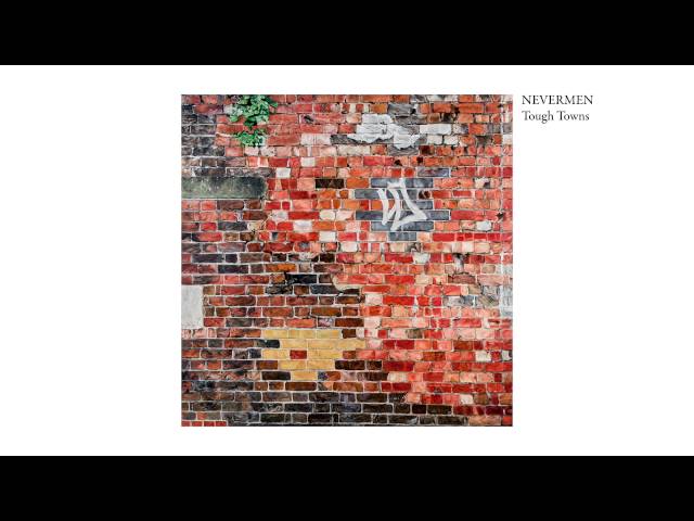 NEVERMEN - Tough Towns
