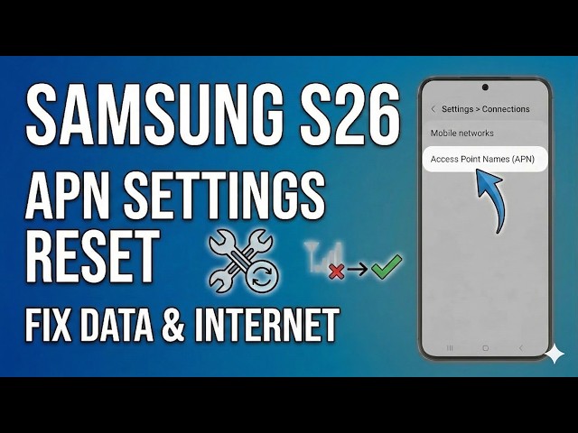 Samsung Galaxy S26 | S26+ | S25 Ultra | How to Reset APN Settings to Fix Internet & Data Issues
