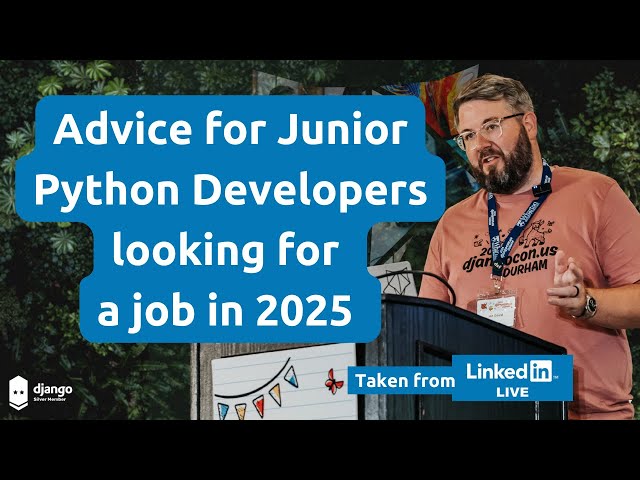 Advice for Junior Python Developers looking for a job in 2025