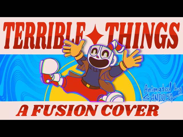 TERRIBLE THINGS (Cuphead Mix) ║ Animated Music Video (MOTM)