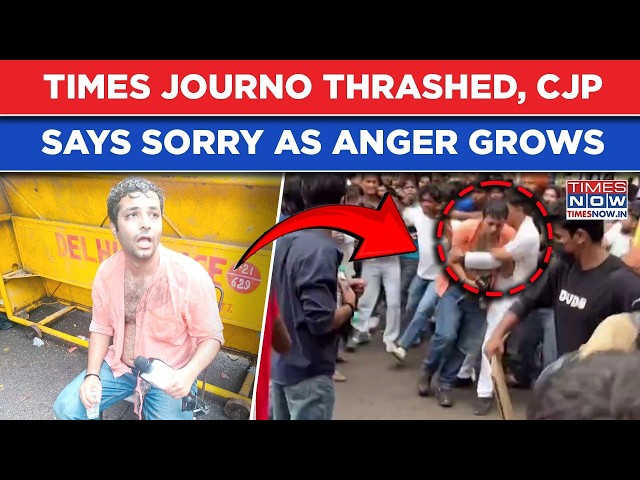 CJP Sorry As Times Now Journalist Brutally Thrashed At Jantar Mantar, Anger Grows After Assault