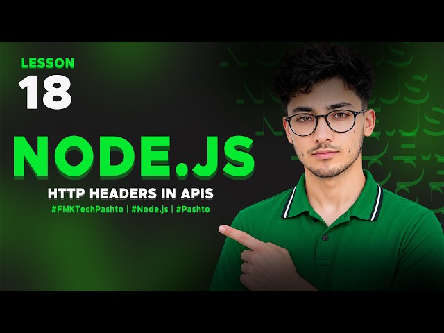 Node.js in Pashto | HTTP Headers in APIs 18 | FMK Tech - پښتو