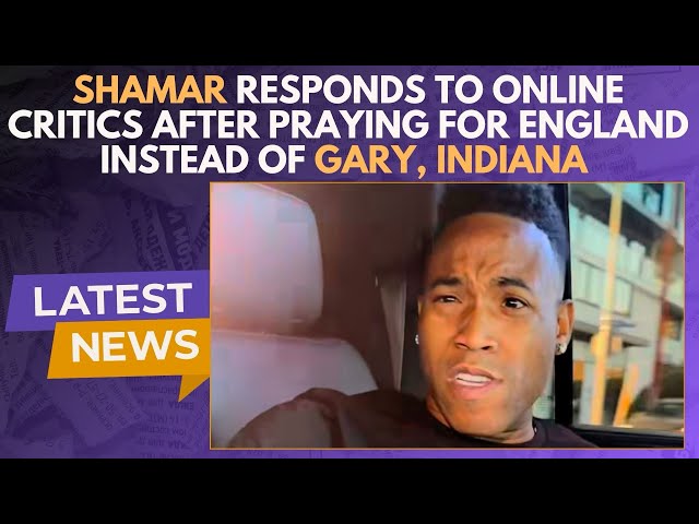 Shamar Warns Online Critics After He Mistakenly Prayed For England Instead Of Gary, Indiana