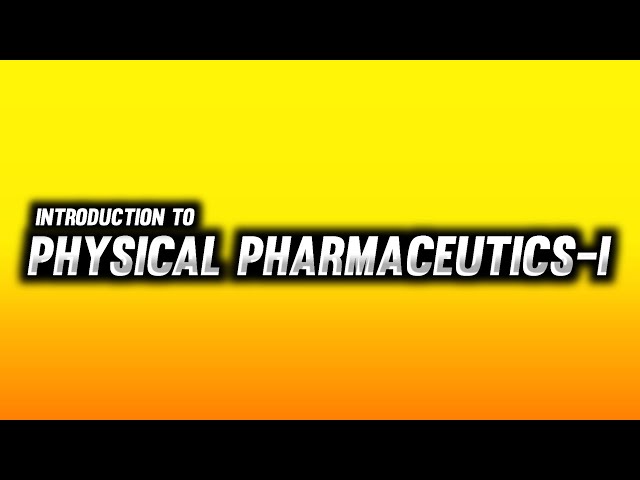 Introduction To Physical Pharmaceutics | B Pharm 3rd Semester | Imperfect Pharmacy
