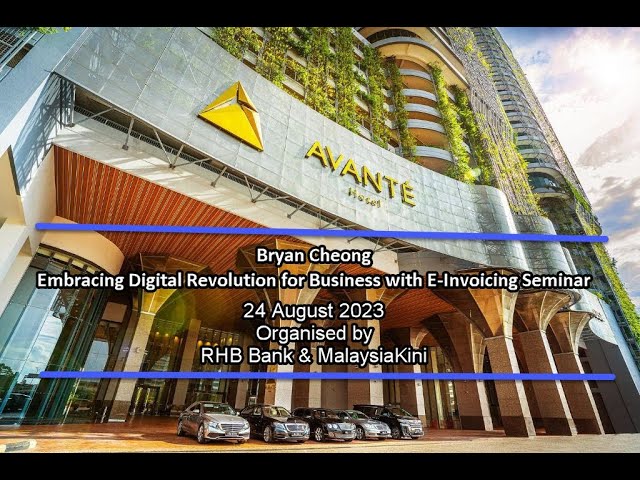 Bryan Cheong-RHB Bank & MalaysiaKini e-Invoicing Seminar Highlight