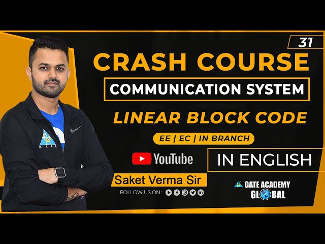 Lect 31 | Linear block code|Communication System | Crash Course by Saket Verma Sir |EC| GATE 2021