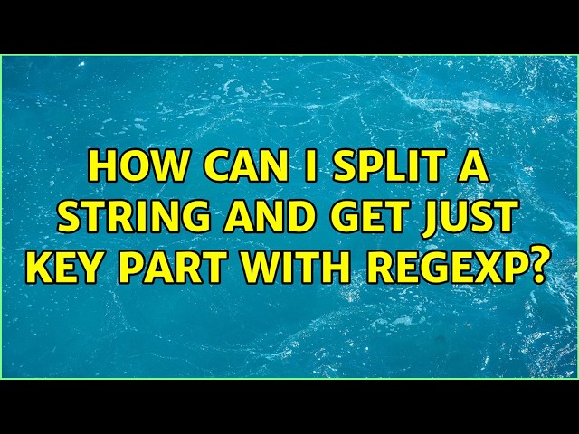 How can I split a string and get just key part with regexp? (4 Solutions!!)