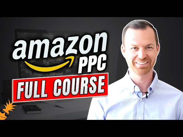 Amazon PPC Full Course 2026 | Amazon Ads Optimization Strategy for Beginners & Experts