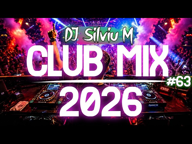 Music Mix 2026 #63 Party Club Dance 2026 | Best Remixes Of Popular Songs 2025 MEGAMIX (DJ Silviu M)