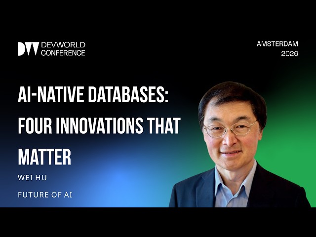 Wei Hu - AI-Native Databases: Four Innovations That Matter