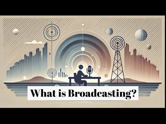 What is Broadcasting? | Technology, Internet, Media and Communication