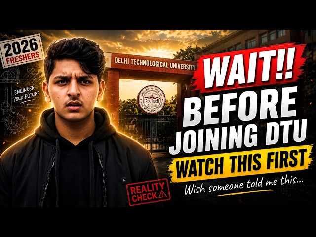 Watch This BEFORE Joining DTU! | The Truth Every Fresher Must Know (2026)