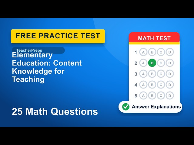 Elementary Education: Content Knowledge for Teaching Math Practice Test | 25 Free Questions
