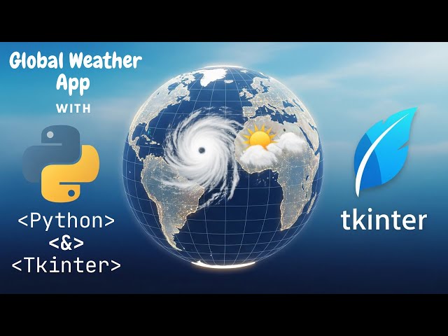 🌍 Build a Beautiful Global Weather App with Python & Tkinter | Step-by-Step Tutorial
