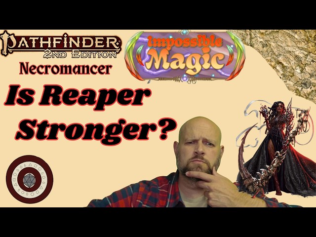 Pathfinder2e - IMPOSSIBLE MAGIC! Is Reaper the Better Necromancer?! #pf2e #necromancer