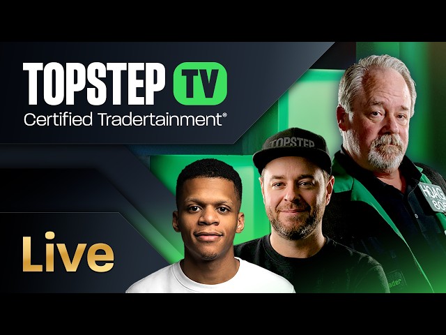 TopstepTV Live Futures Day Trading: Settle Up With Your Trading Plan (8/18/26)