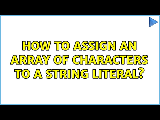 How to assign an array of characters to a string literal?