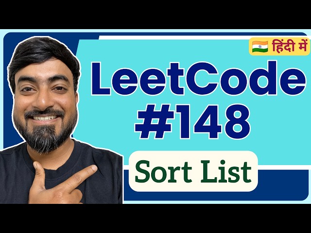 🎥 LeetCode 148 : Sort List  | Java Code + Step-by-Step Solution (हिंदी में)