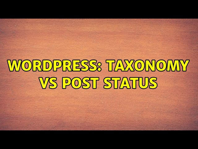 Wordpress: Taxonomy vs Post Status