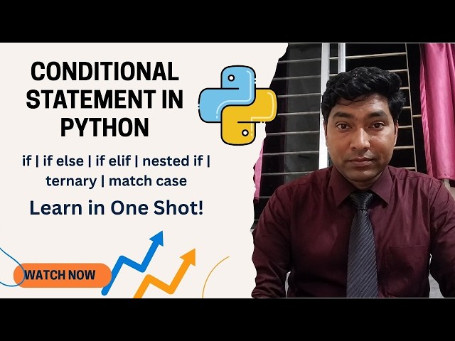 Python Decision Making Statements | IF, IF-ELSE, ELIF, TERNARY, Nested IF & MATCH CASE | One Shot