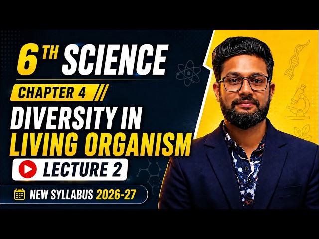 6th Science | Chapter 4 | Diversity in Living Organisms | Lecture 2 | New Syllabus 2026-27 |