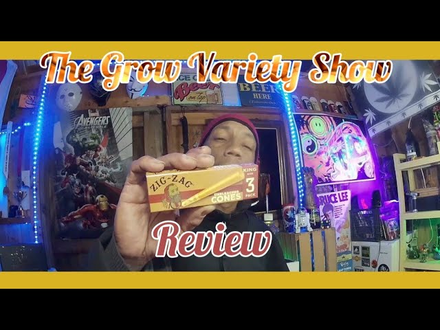 King Size Zig Zag cone Review(The Grow Variety Show ep. 299)