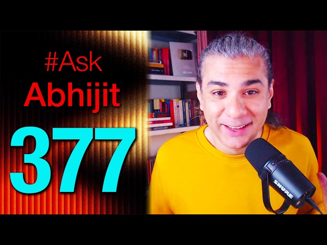 #AskAbhijit 377: Ask Me Anything - Any Topic