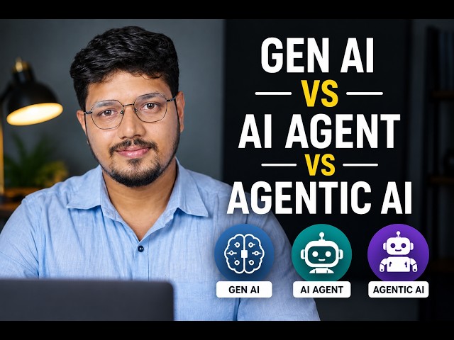 Gen AI vs AI Agents vs Agentic AI | Explained Simply with Real Examples (2026)