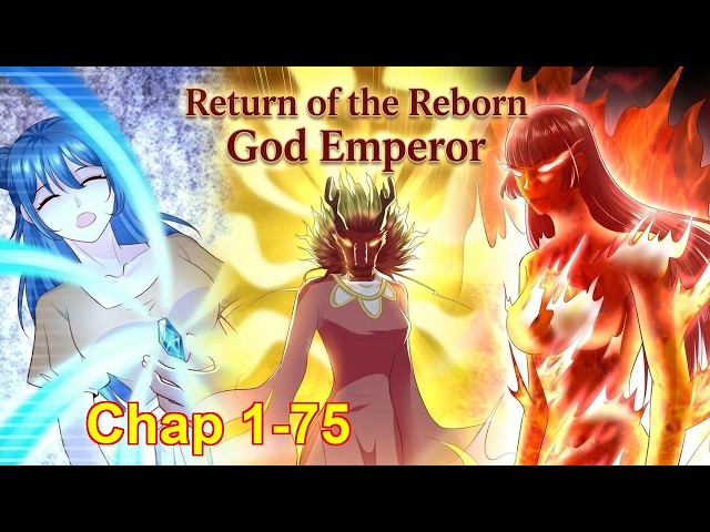 Return of the Reborn God Emperor [Chapter 1 to 75]