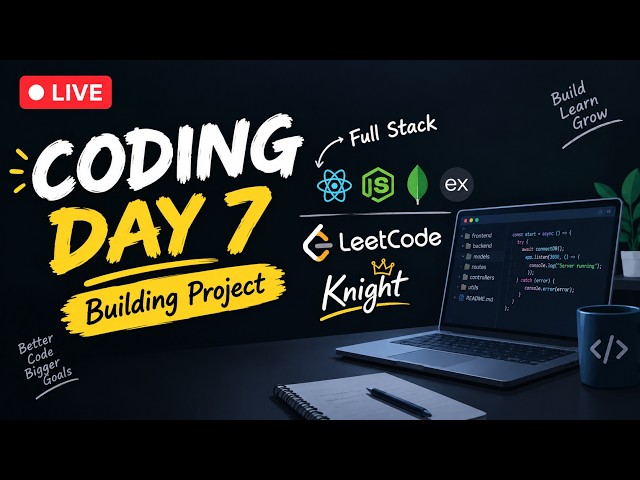 Coding Live Day 07 | Building Full Stack Product In JS | LeetCode Knight | Live Problem Solving