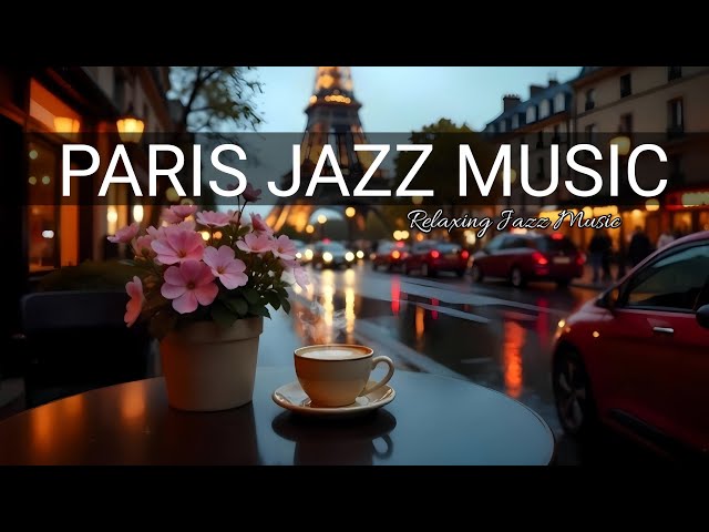 Paris Jazz Music - Street Vibes on a Rainy Day ☕ Relaxing Jazz Coffee Music for Work, Study & Chill