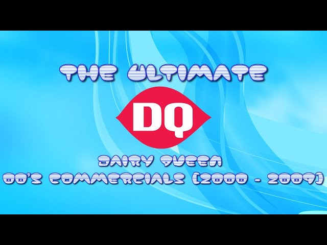 The Ultimate Dairy Queen 00's Commercials (2000 - 2009)