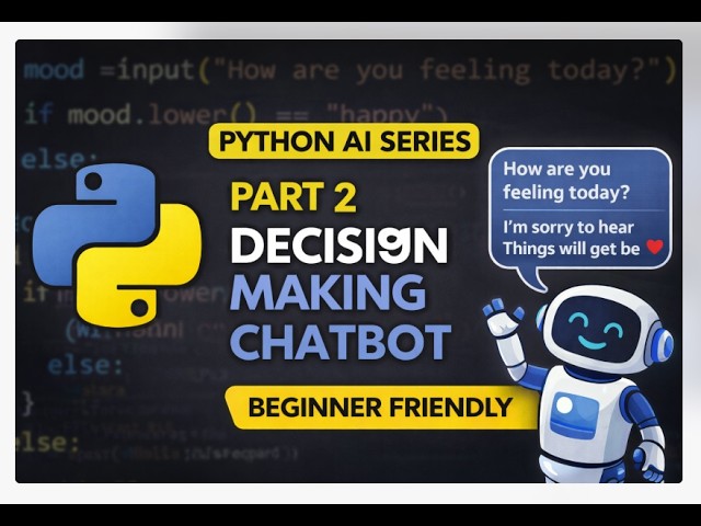 “Python AI Series – Part 2: Decision Making Chatbot”