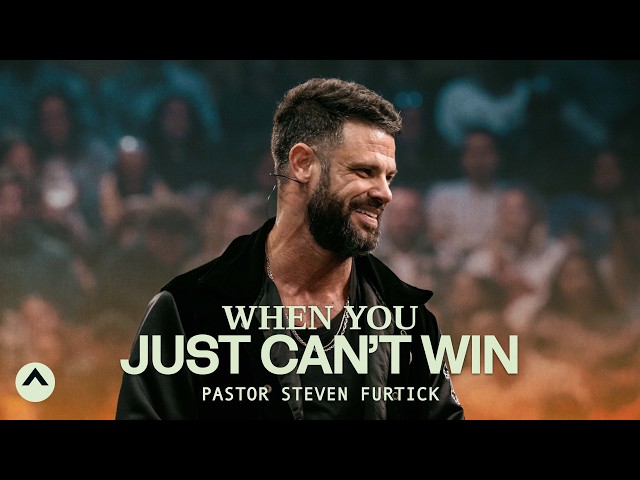 When You Just Can’t Win | Pastor Steven Furtick | Elevation Church