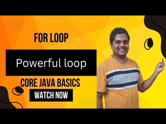 For loop in Java | Powerful controlled flow statement