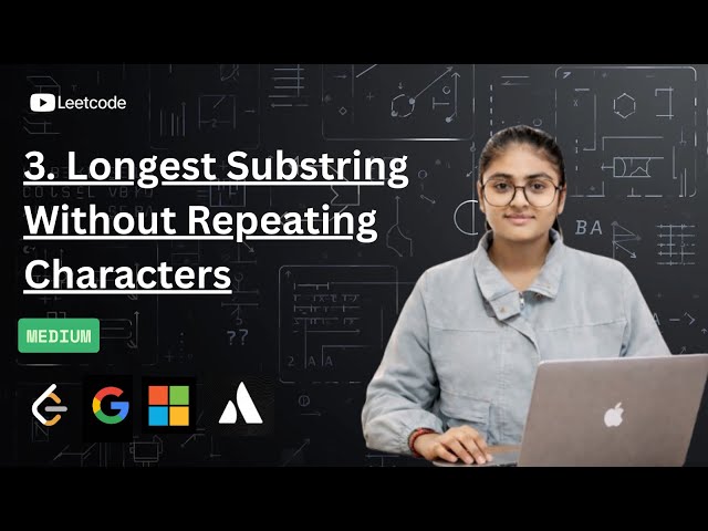LeetCode 3 | Longest Substring Without Repeating Characters | DSA | Sliding Window