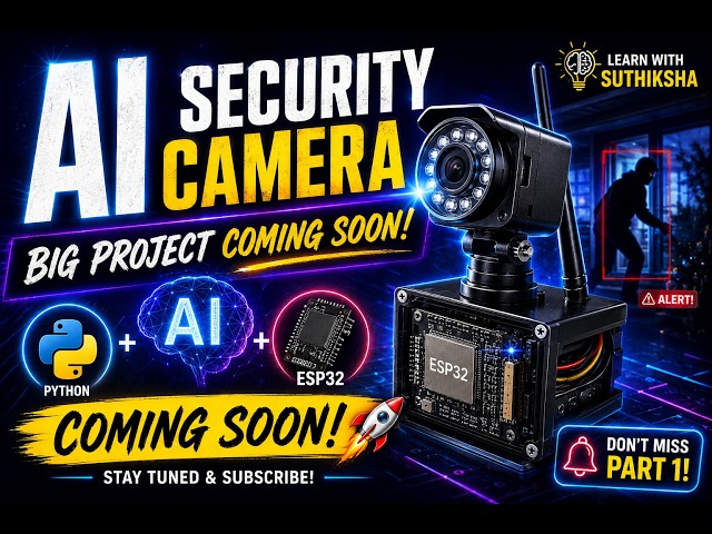 Build an AI Security Camera with Python & ESP32 🚨 | Full Project Series Coming Soon!