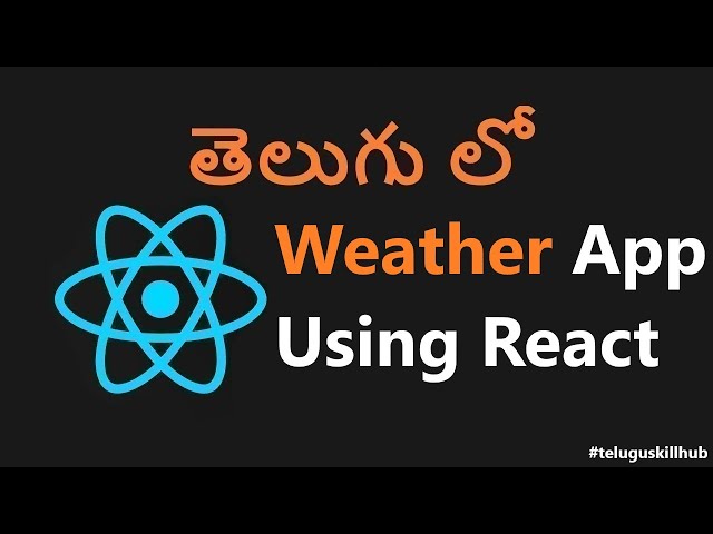 Weather App in React JS | React JS Projects in Telugu