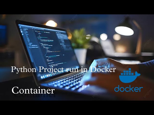 How to Run a Python Project in a Docker container