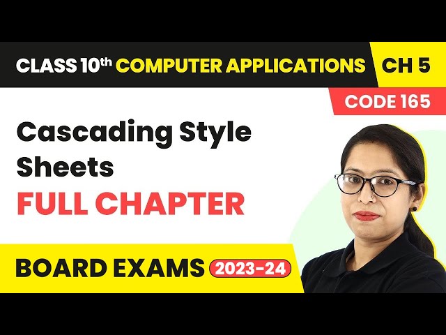 Cascading Style Sheets Class 10 Computer Applications Full Chapter | Cascading Style Sheets