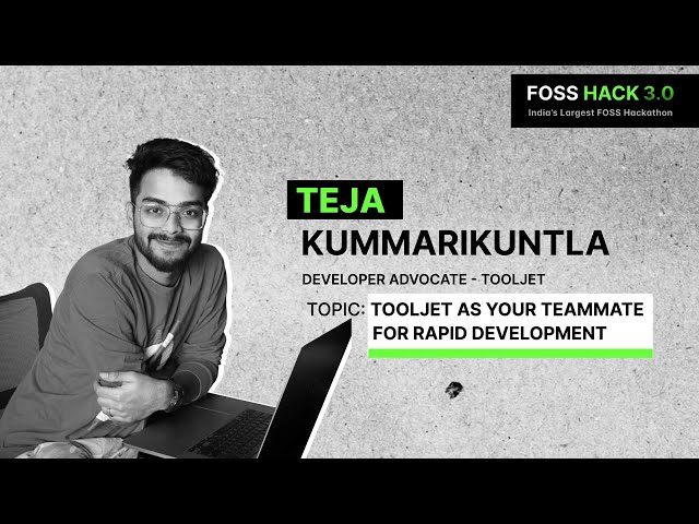 ToolJet as your Teammate for Rapid Development, Teja Kummarikuntla