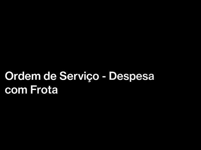 Ordem de Serviço - Despesa com Frota