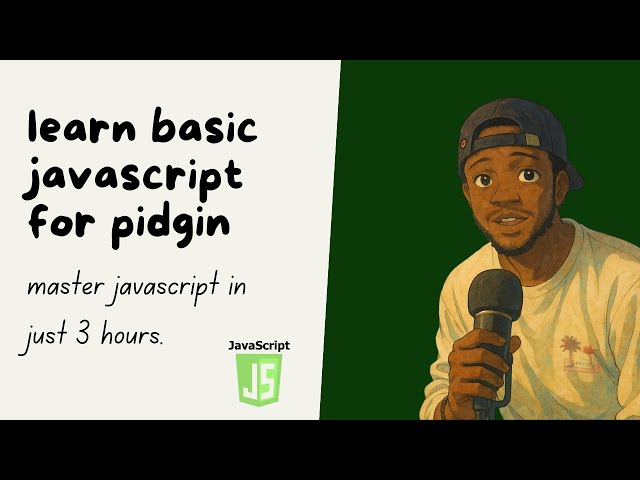 Full JavaScript Programming Course in Pidgin