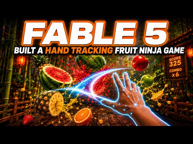 Fable 5 is Back - So I Built Hand-Tracking Fruit Ninja