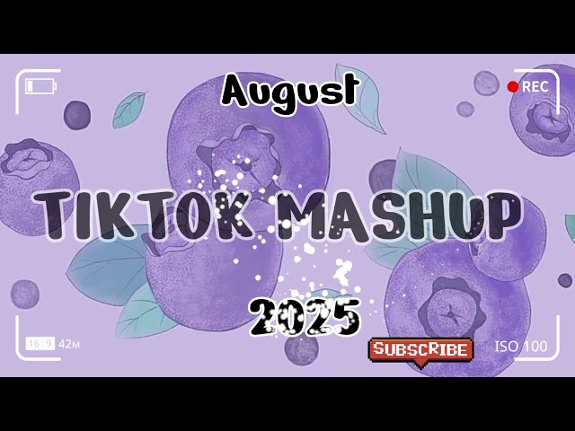 TikTok Mashup August 🫐🫐2025🫐🫐 (Not Clean)