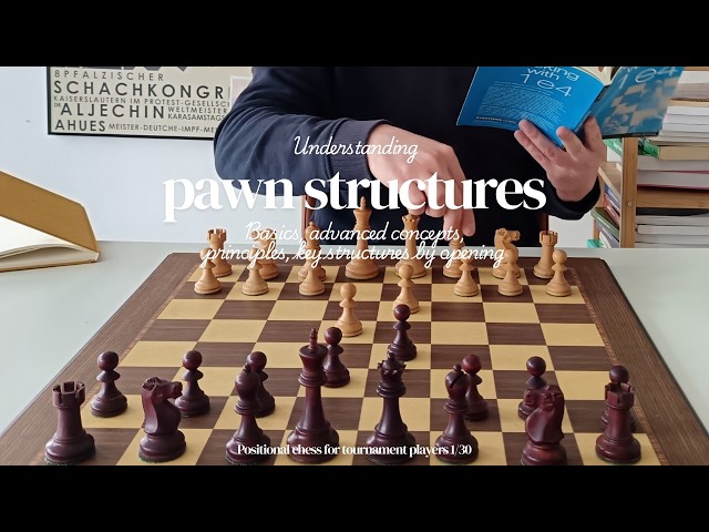 Understanding Pawn Structures: Introduction and Basics of Positional Play (Part 1/30)