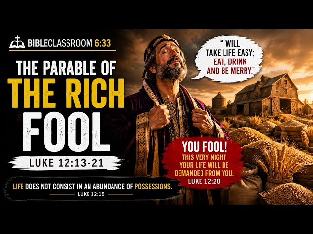 The Parable of the Rich Fool | Luke 12:13-21 Explained Simply 