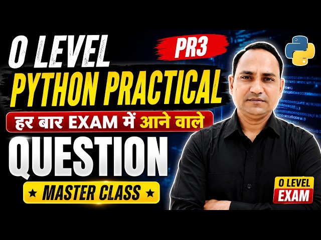 'O' Leve Python Practical July 2026 || 'O ' Level || MCQs || Master class || Real  type  paper