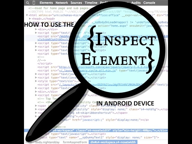 HOW TO USE THE INSPECT ELEMENT IN ANDROID DEVICE