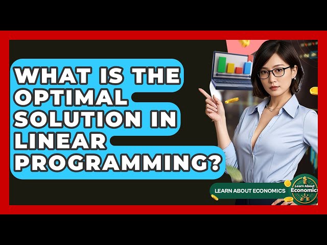 What Is The Optimal Solution In Linear Programming? - Learn About Economics